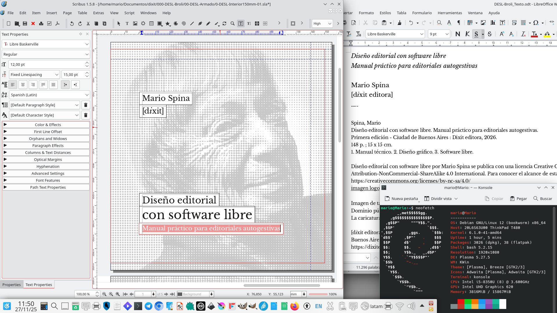 Es una captura de pantalla en una notebook Lenovo ThinkPad T480.
Se ve una portada del libro Diseño editorial con software libre. Manual práctico para editoriales autogestivas (retrato tramado de Ursula K. Le Guin), junto a un sector de un archivo de procesador de textos y una terminal (Konsole) que exhibe datos del sistema.